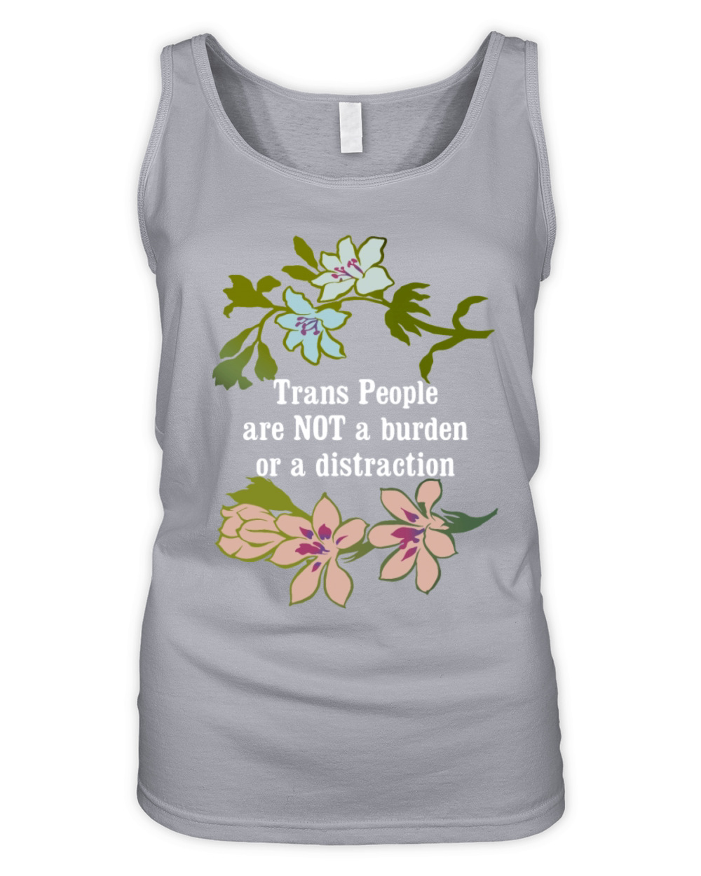 Trans People Are Not A Burden Or A Distraction Organic Women's Tank Top