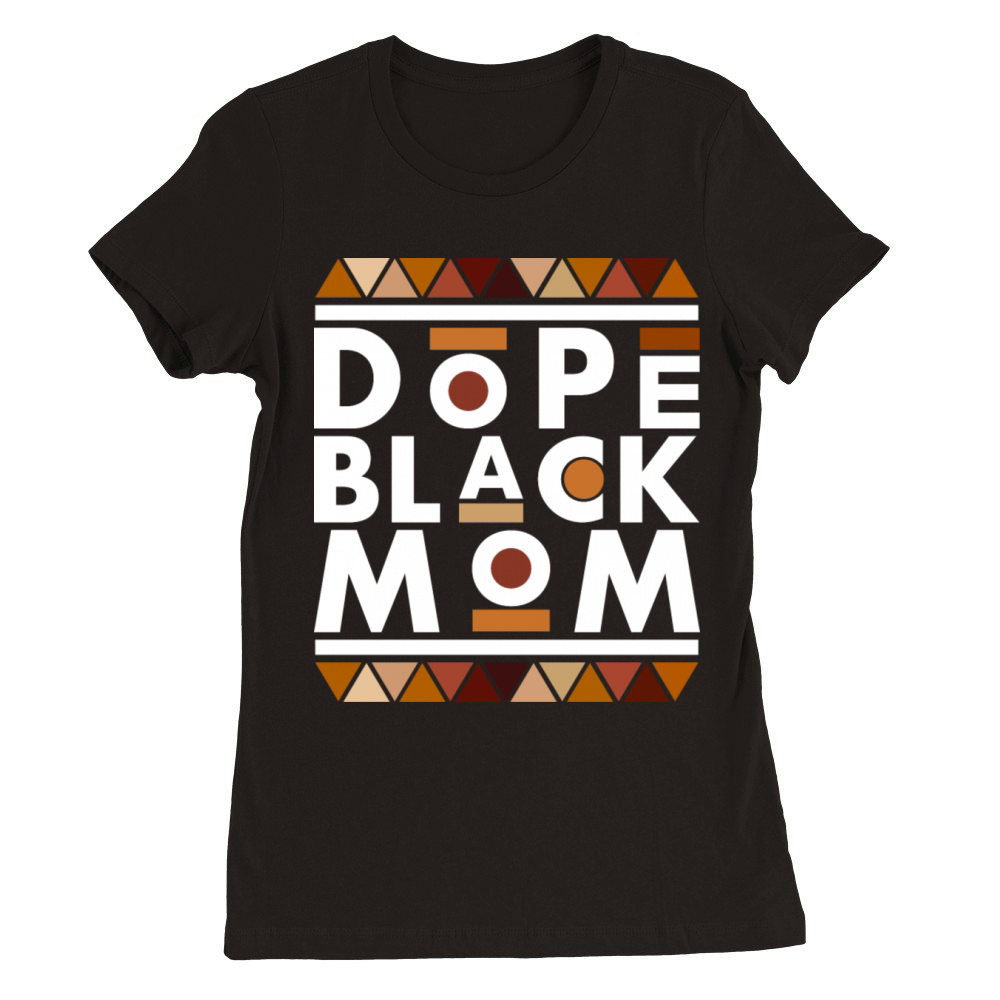 Dope Black Mom Black History Month Family Matching Premium Womens Crewneck T-shirt