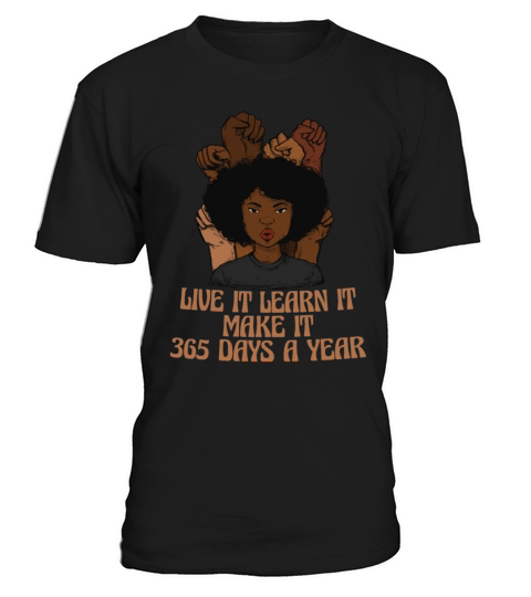 Black History Month 2024 Live It Learn It Make It T-Shirt Unisex