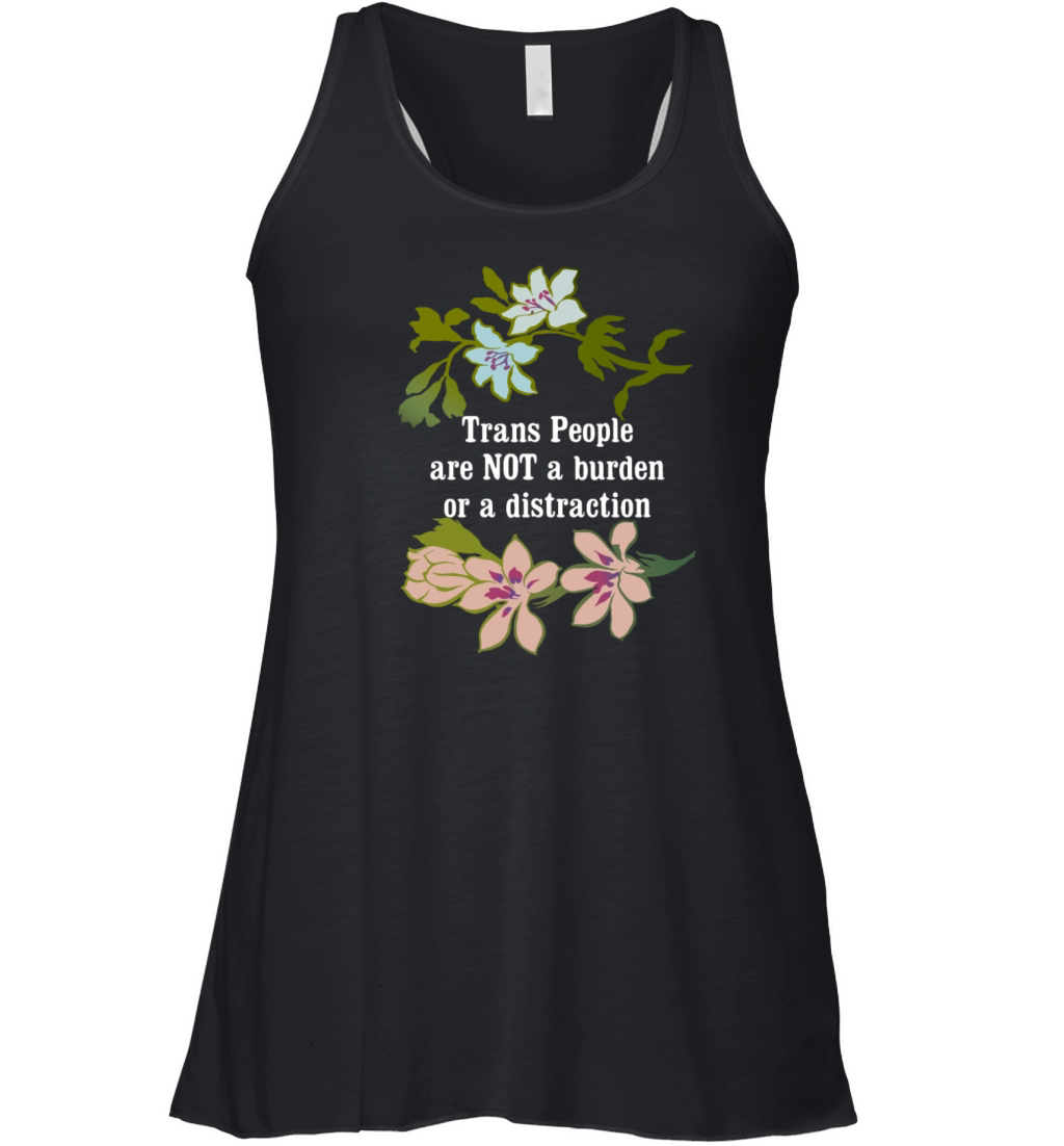 Trans People Are Not A Burden Or A Distraction Women's Flowy Tank Top