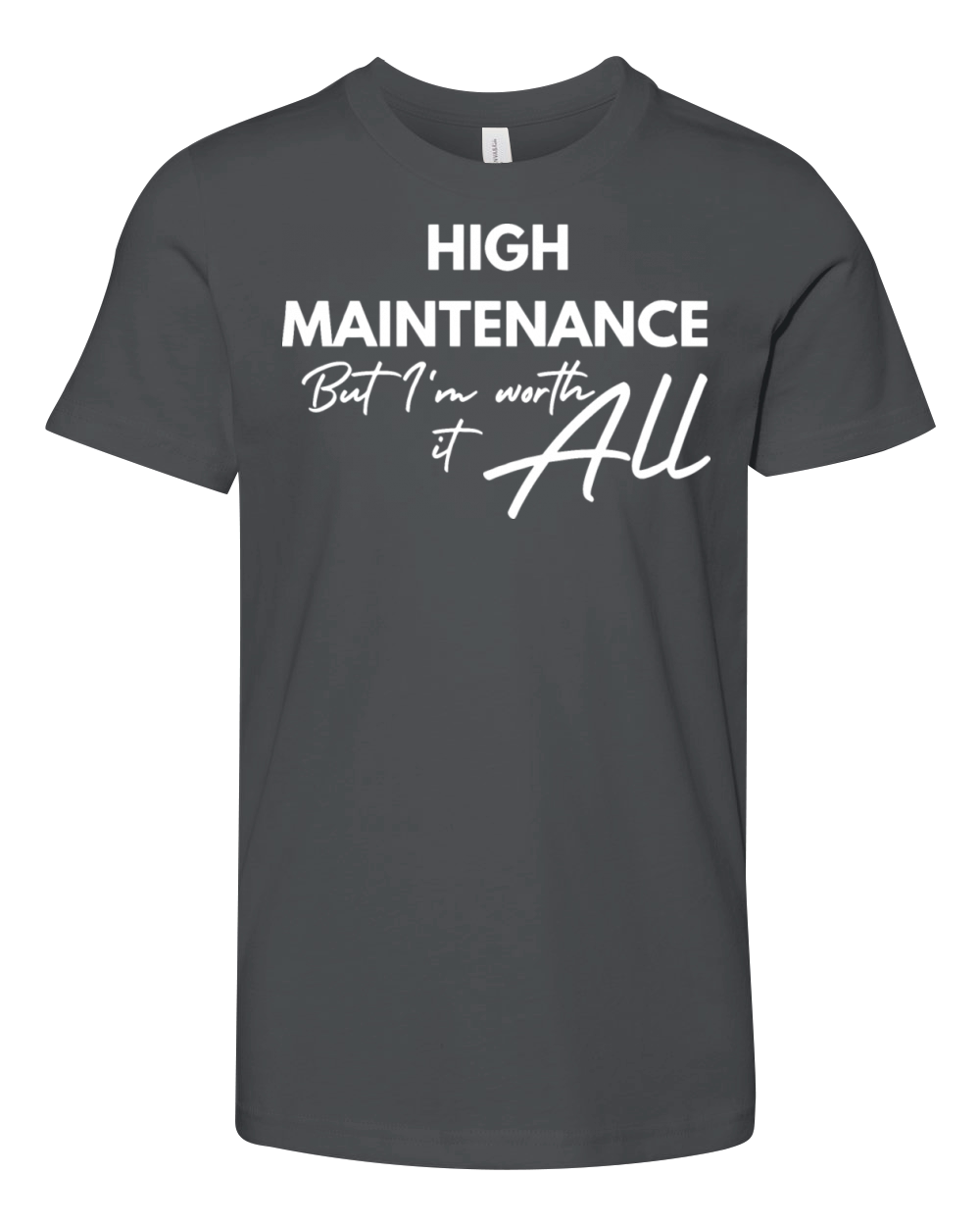 High Maintenance But Im Worth It Youth Unisex Jersey Tee