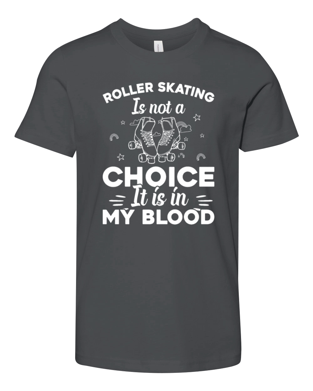 Roller Skating Is Not A Choice It Is In My Blood Youth Unisex Jersey Tee
