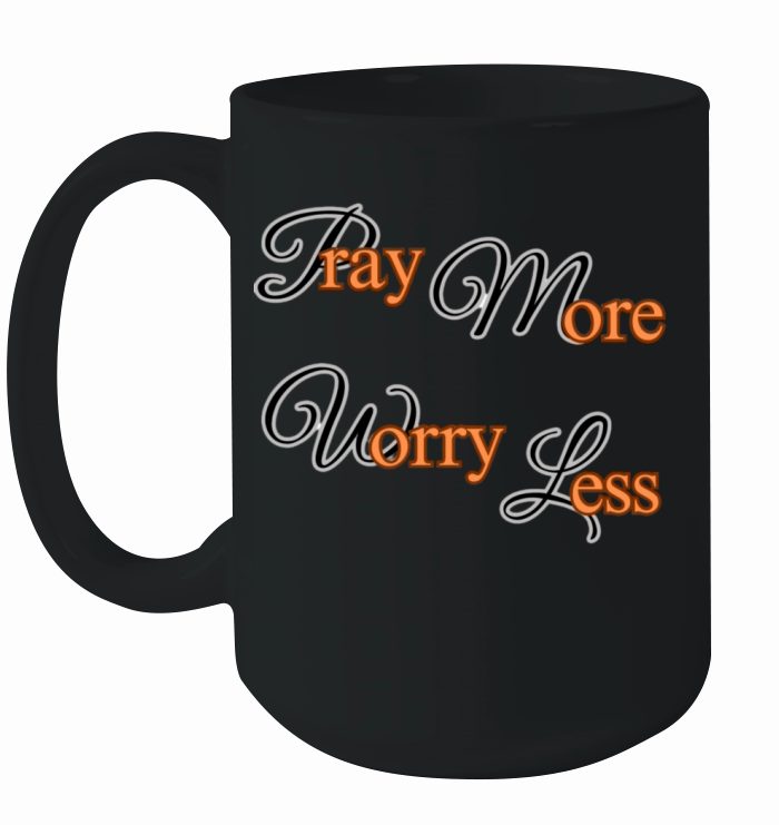 Pray More Worry Less Ceramic Mug