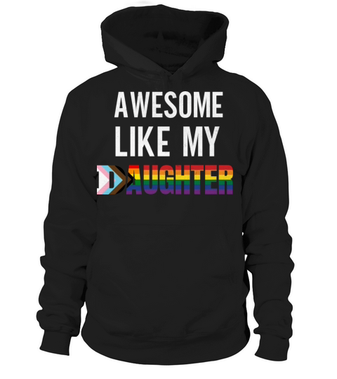 Awesome Like My Daughter Pride Progress Flag Hoodie Unisex