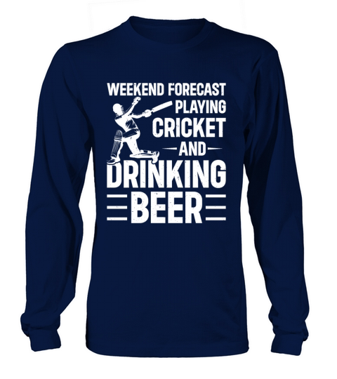 Weekend Forecast Playing Cricket And Drinking Beer Long sleeved Unisex
