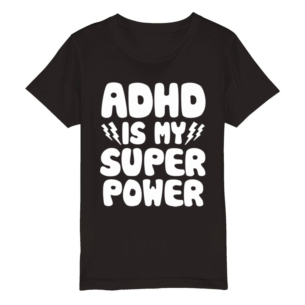 Adhd Is My Superpower Awareness Quote Saying Organic Kids Crewneck T-shirt
