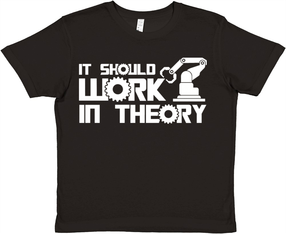 Robots It Should Work In Theory Robotics Engineer Premium Kids Crewneck T-shirt
