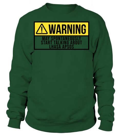 May Spontaneously Start Talking About Lhasa Apso Sweatshirt Unisex