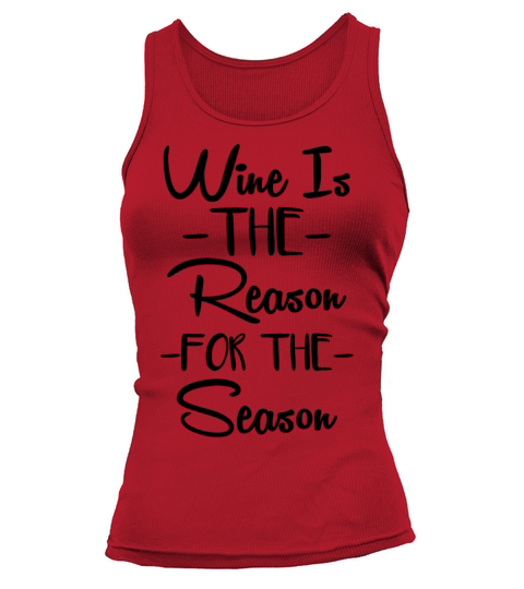 Wine is the reason for the season Tank top Woman