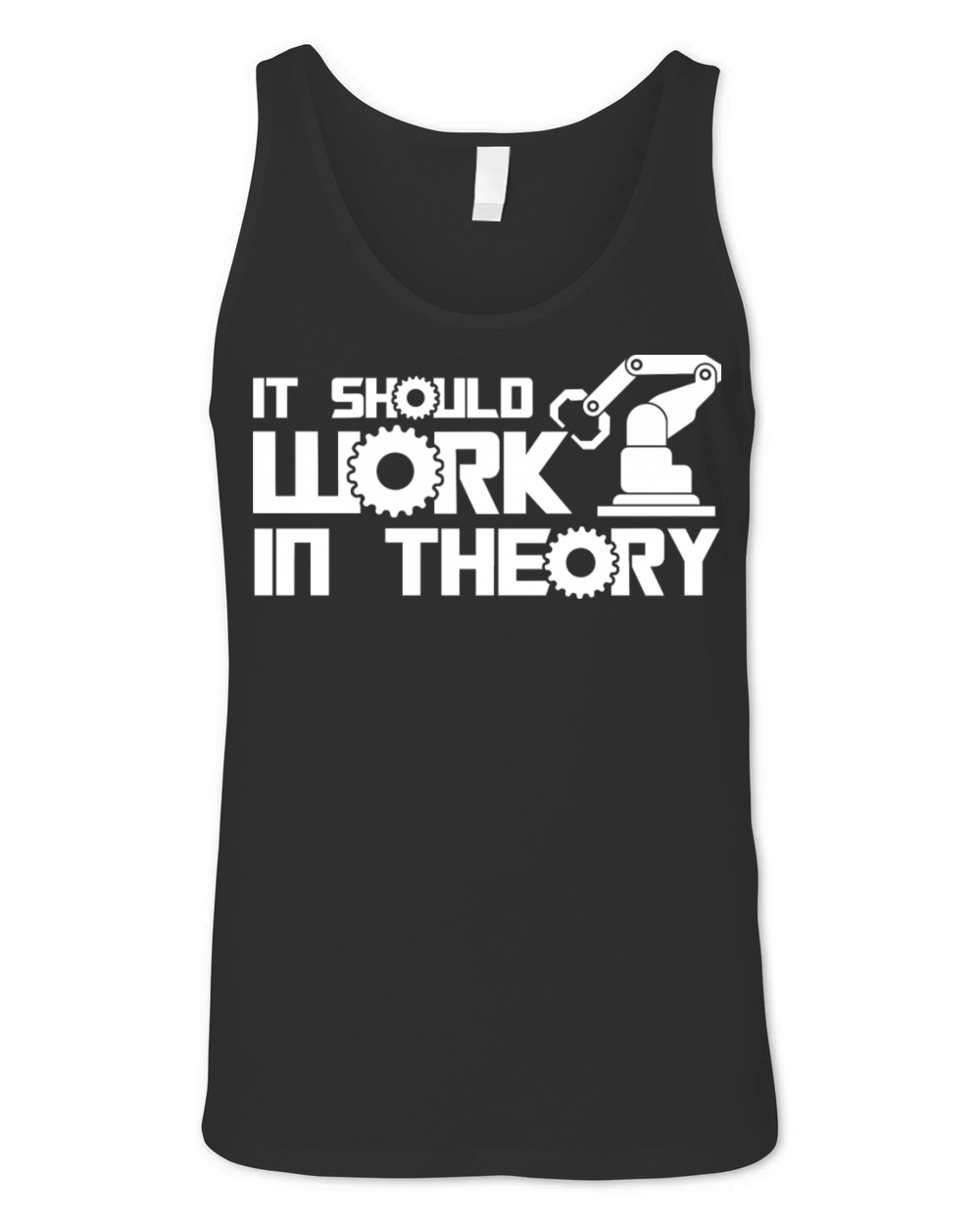 Robots It Should Work In Theory Robotics Engineer Unisex Jersey Tank