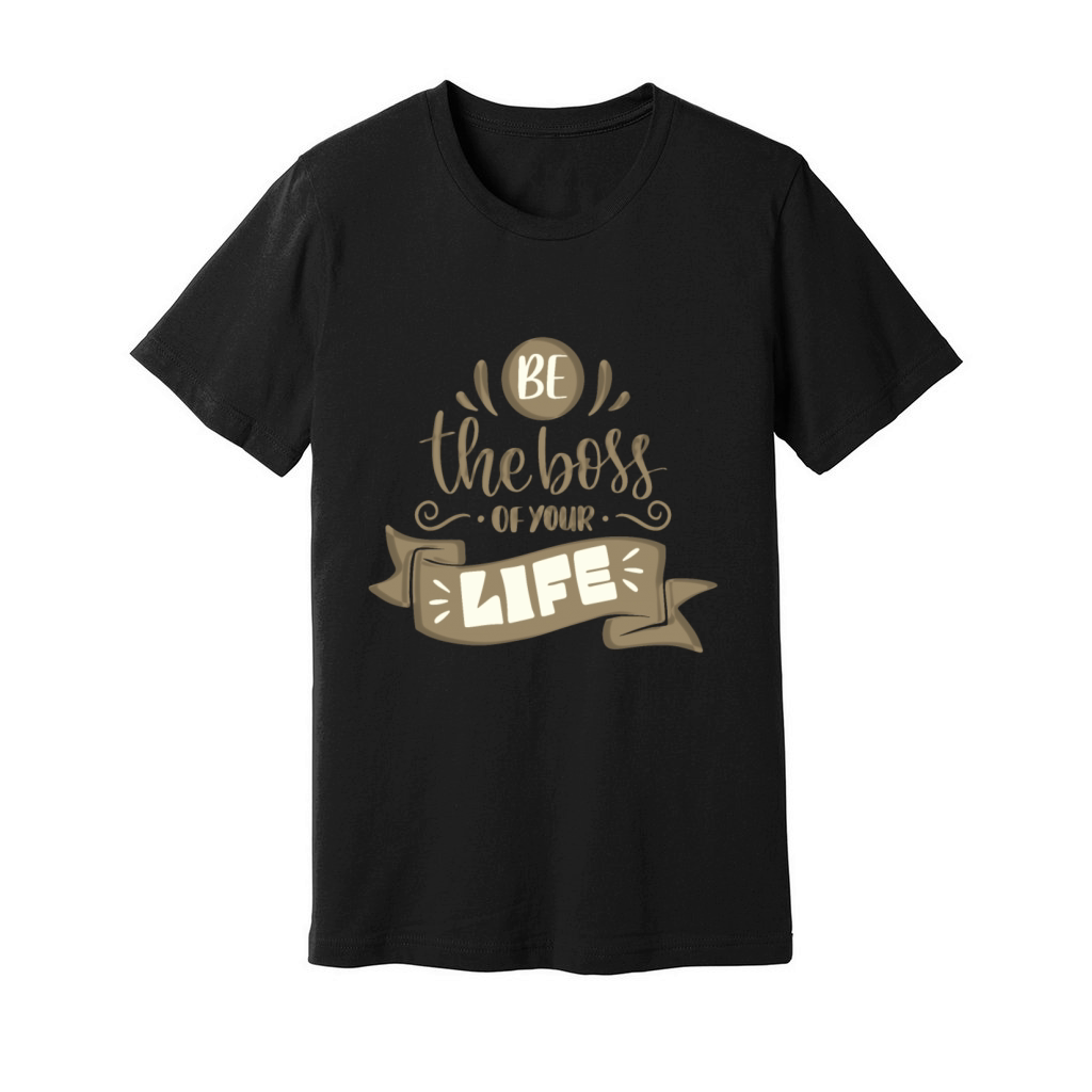 be the boss of your life Unisex Jersey Tee