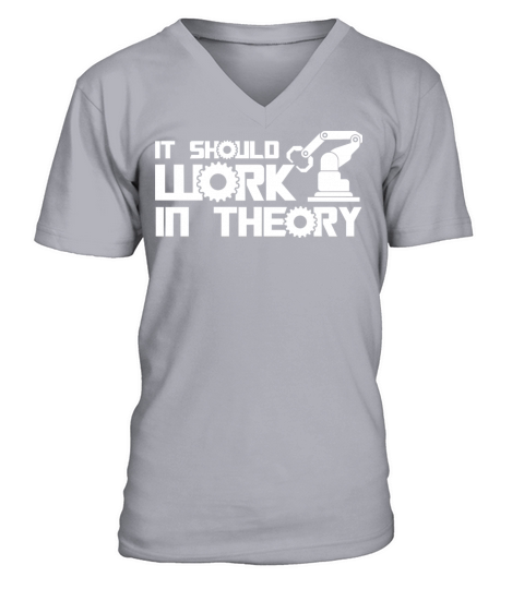 Robots It Should Work In Theory Robotics Engineer V-Neck T-shirt