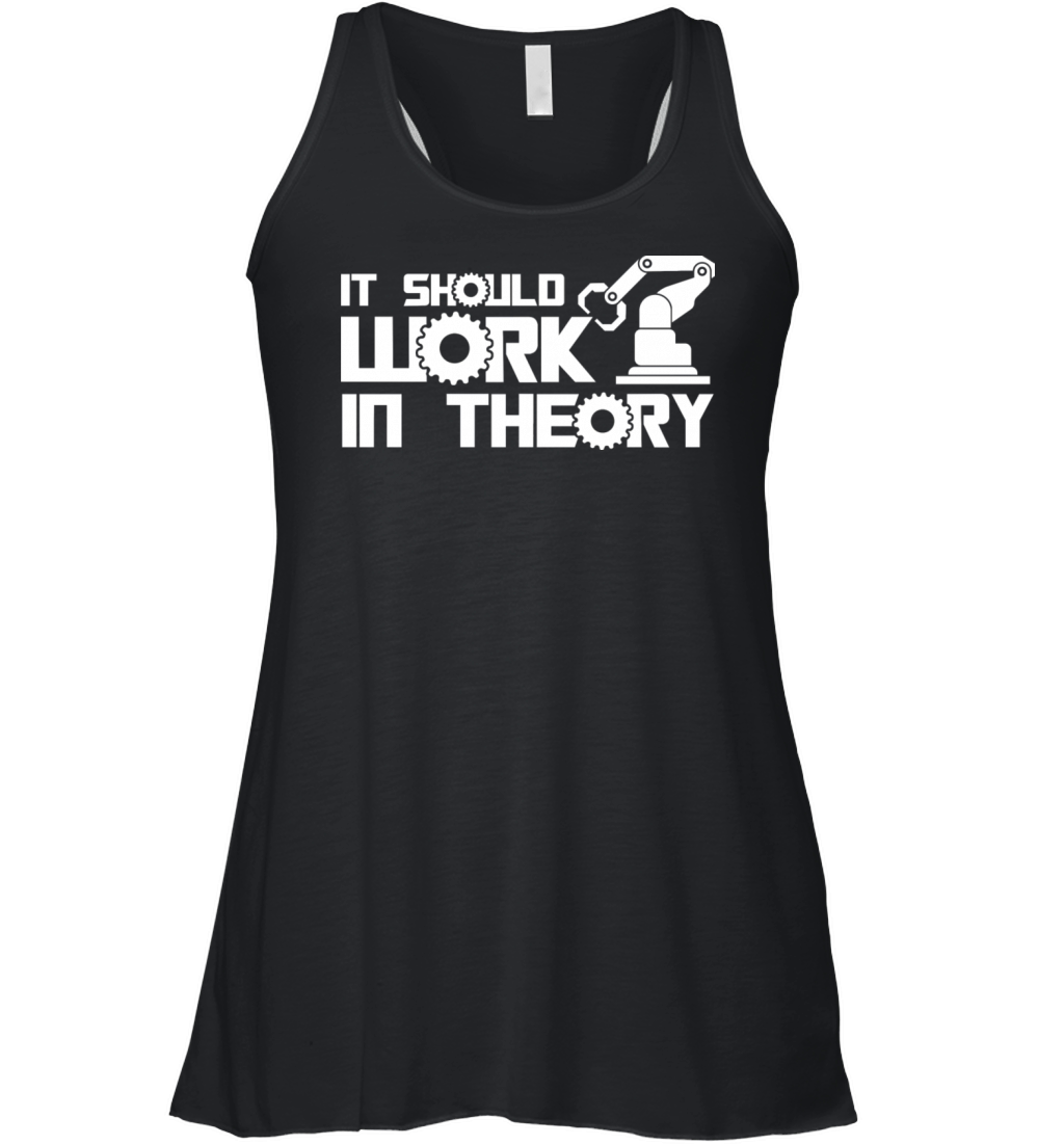 Robots It Should Work In Theory Robotics Engineer Women's Flowy Tank Top