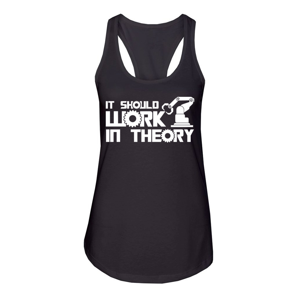 Robots It Should Work In Theory Robotics Engineer Women's Racerback Tank