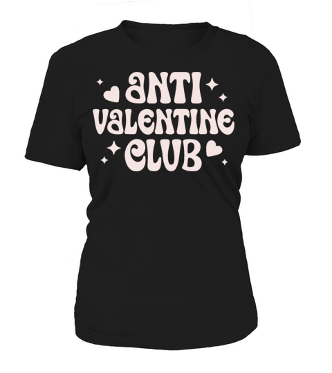 Anti Valentine club Galentines day Women's T-Shirt