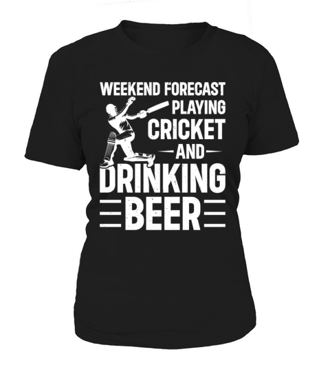 Weekend Forecast Playing Cricket And Drinking Beer Women's T-Shirt