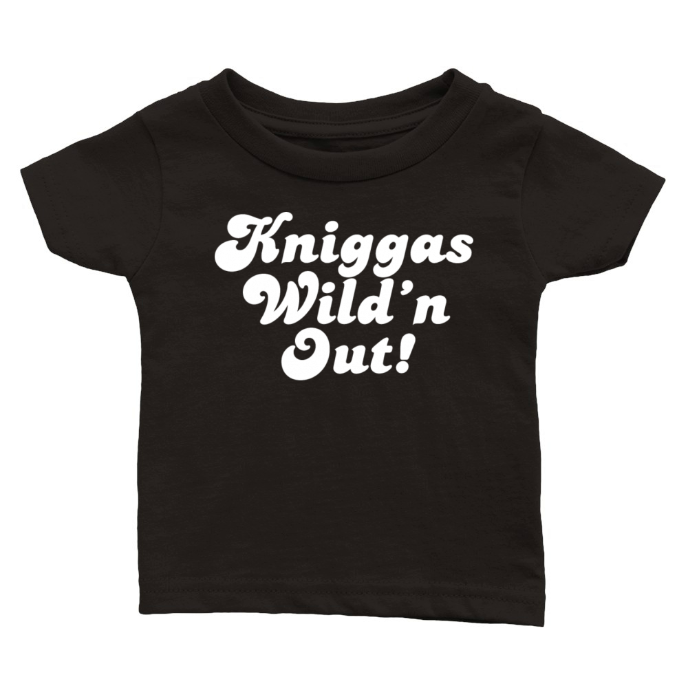 Kniggas Wild n Out BE Classic Baby Crewneck T-shirt
