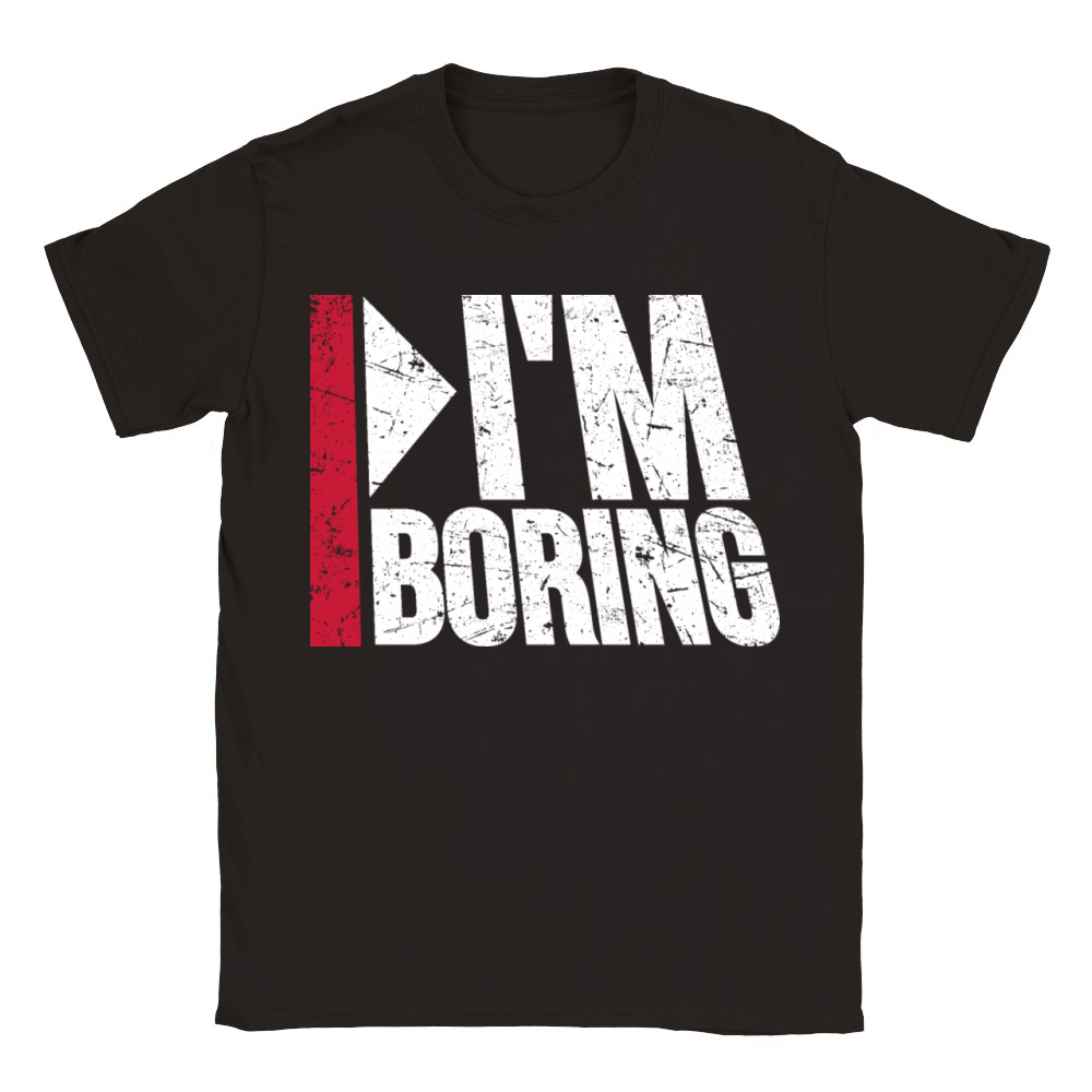 Im Boring Saying Funny Sarcastic Being Bored Classic Kids Crewneck T-shirt