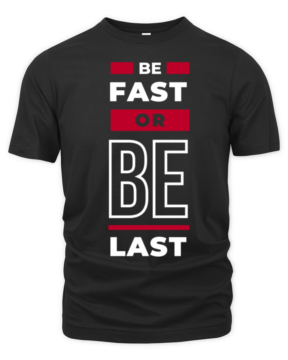 Be Fast or Be Last Organic Unisex T-shirt