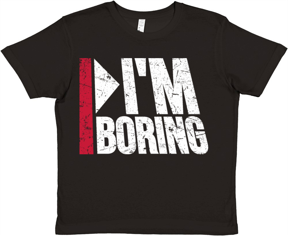 Im Boring Saying Funny Sarcastic Being Bored Premium Kids Crewneck T-shirt