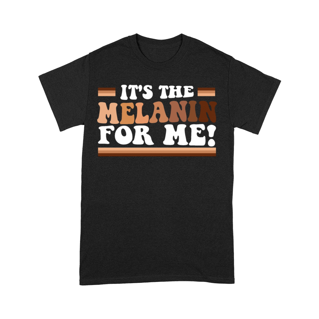 Its The Melanin For Me Melanated Black History Premium T-shirt