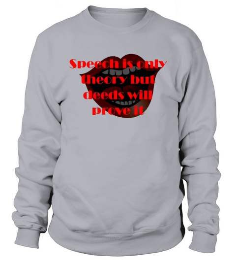 Quote for words and actions Sweatshirt Unisex