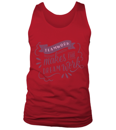 TEAMWORK MAKES THE DREAM WORK Tank Top Unisex