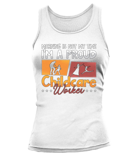 Childcare Worker Morning Is Not My Time Nurturer Tank top Woman