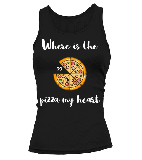 Where is the - Taking that - PIZZA your heart Tank top Woman