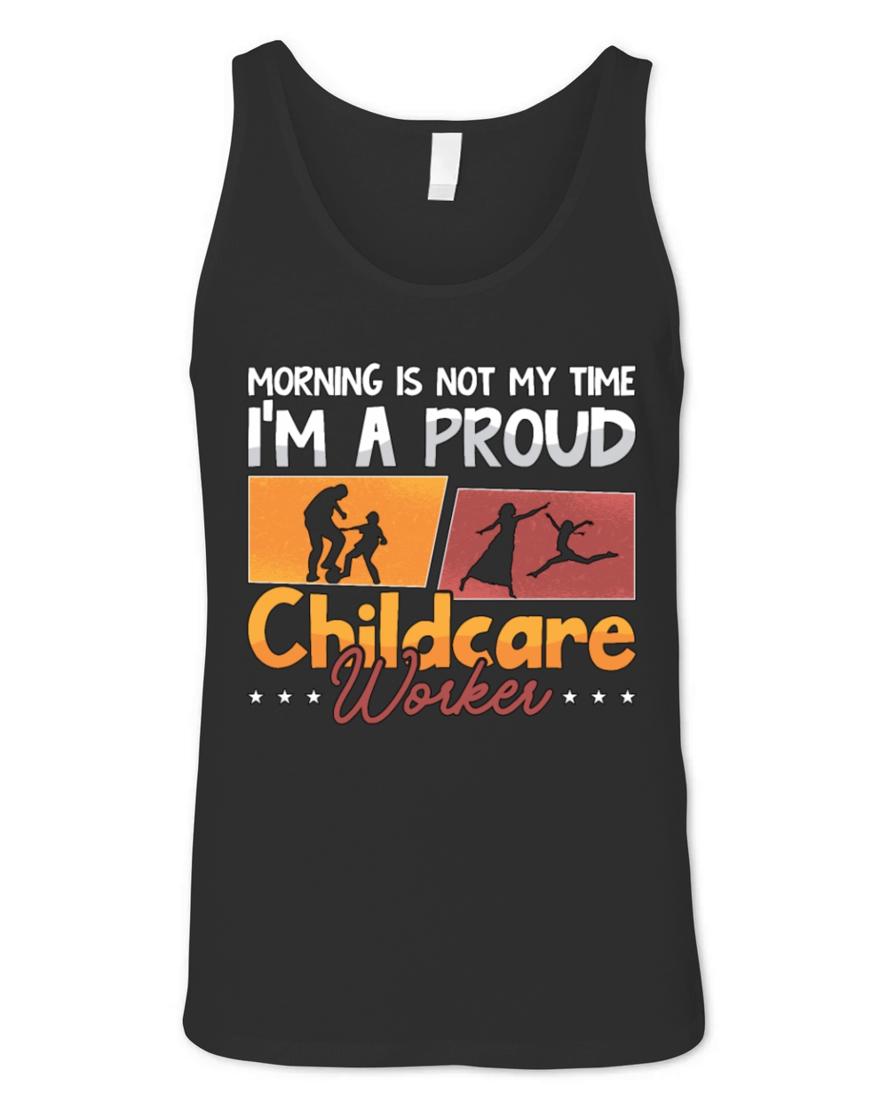 Childcare Worker Morning Is Not My Time Nurturer Unisex Jersey Tank