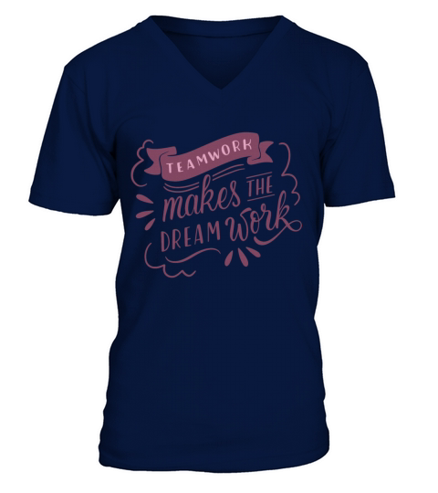 TEAMWORK MAKES THE DREAM WORK V-Neck T-shirt