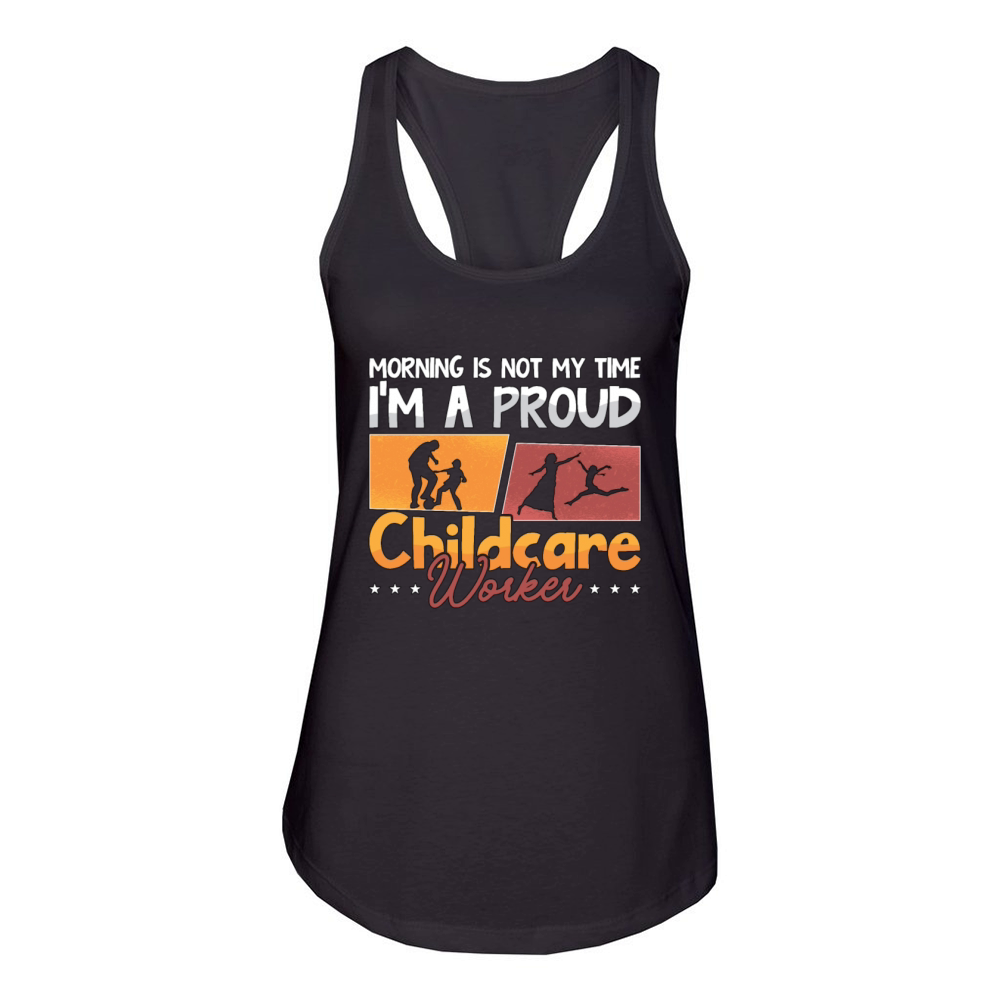 Childcare Worker Morning Is Not My Time Nurturer Women's Racerback Tank