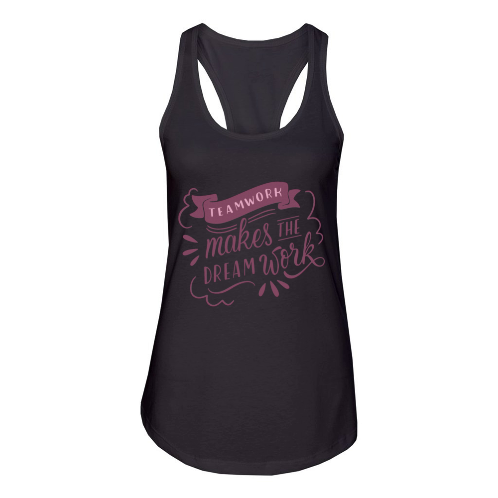 TEAMWORK MAKES THE DREAM WORK Women's Racerback Tank