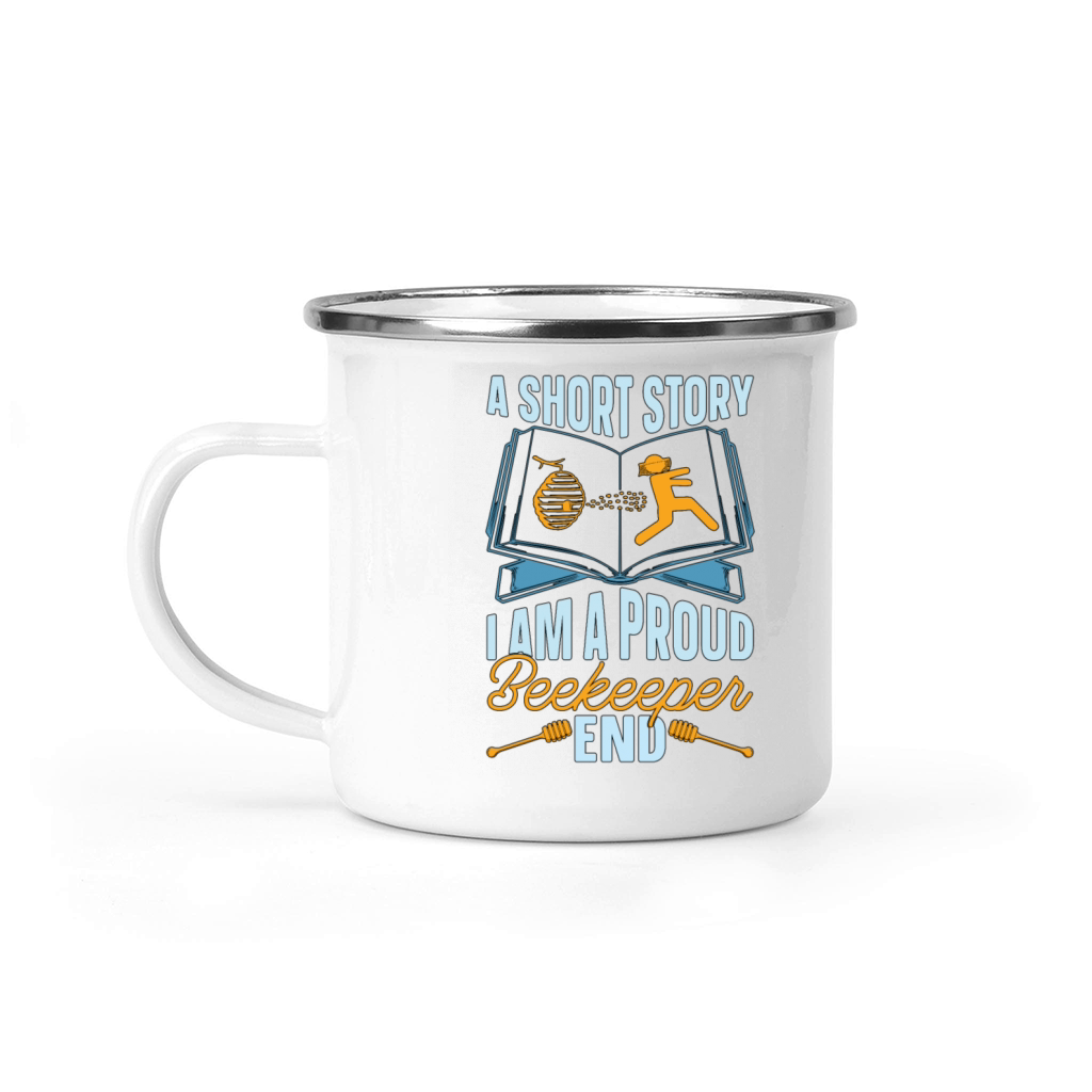 Beekeeper A Short Story I Am A Proud Apiculturist Camping Mug