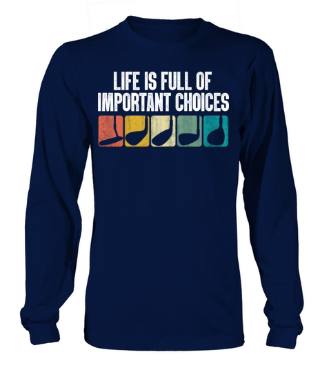 Funny Life Is Full Of Important Choices Golfer Long sleeved Unisex