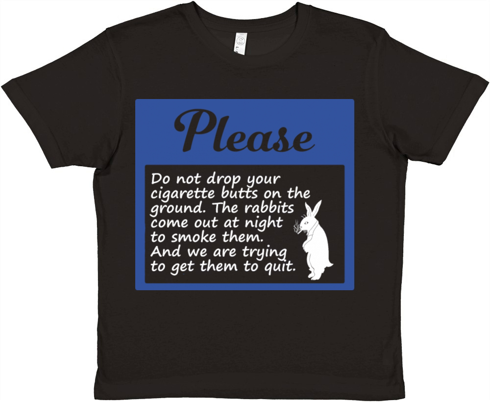 Please Do Not Drop Your Cigarette Butts On Premium Kids Crewneck T-shirt