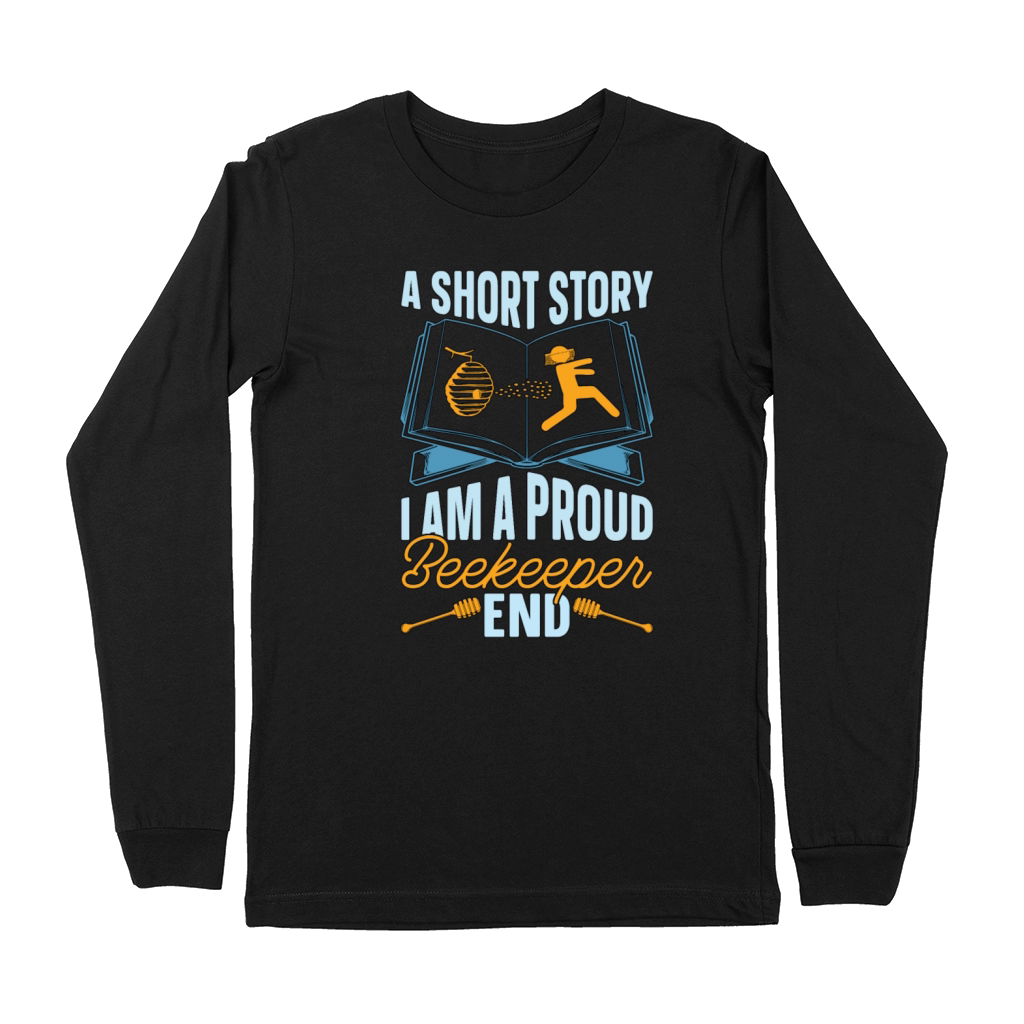 Beekeeper A Short Story I Am A Proud Apiculturist Premium Long Sleeve