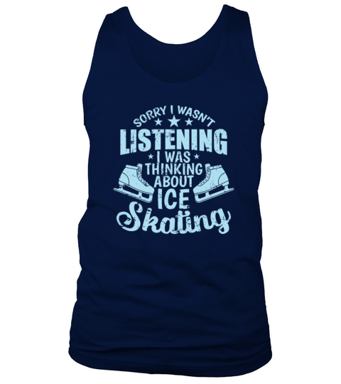Sorry I wasnt Listening Ice Skating Tank Top Unisex