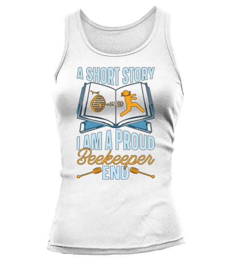 Beekeeper A Short Story I Am A Proud Apiculturist Tank top Woman