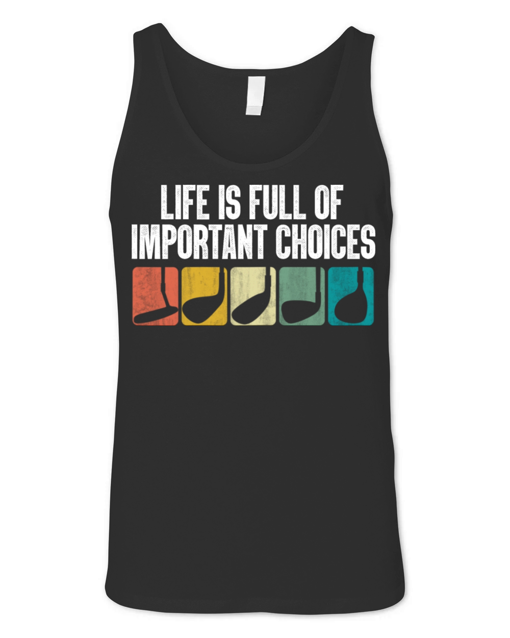 Funny Life Is Full Of Important Choices Golfer Unisex Jersey Tank