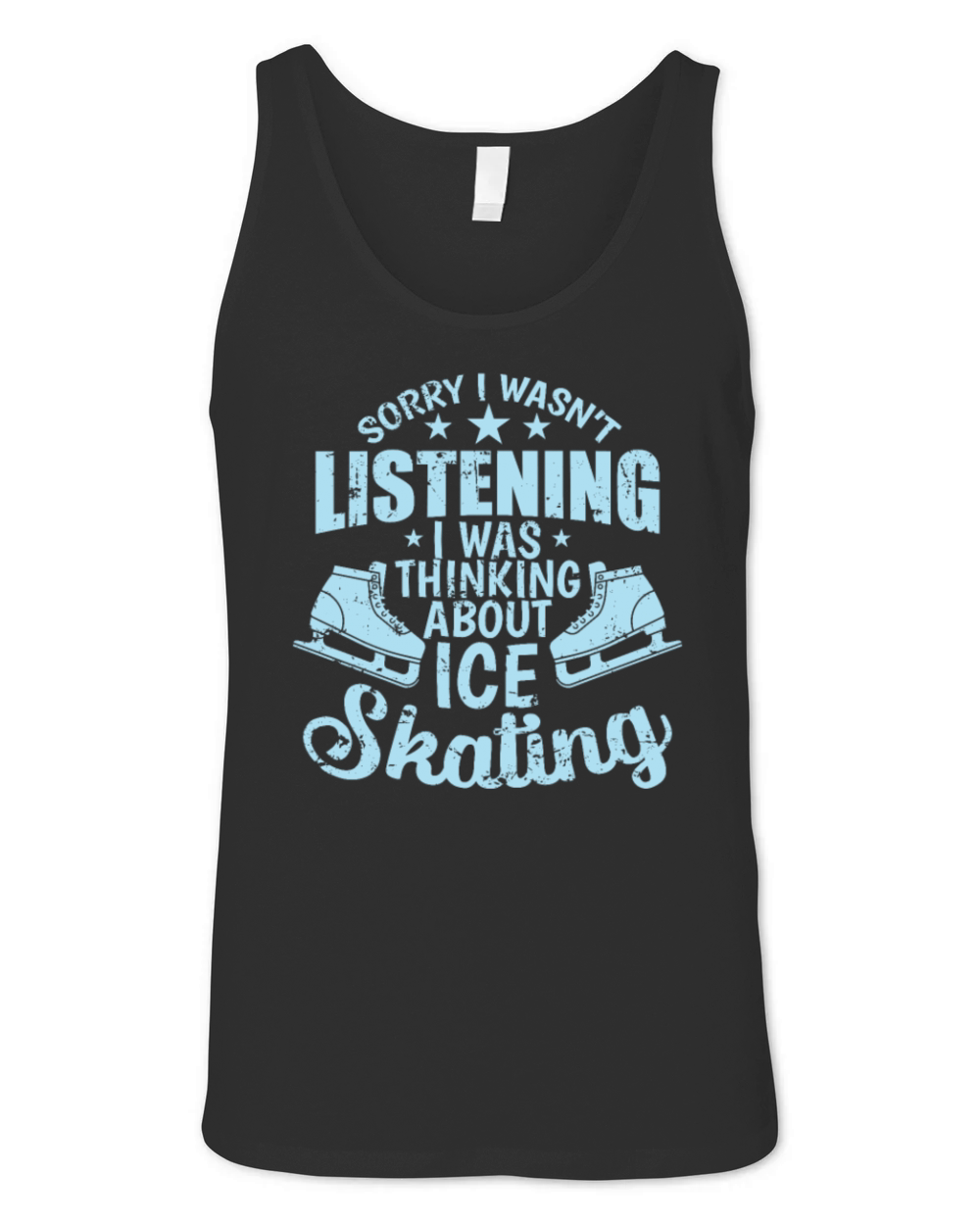 Sorry I wasnt Listening Ice Skating Unisex Jersey Tank