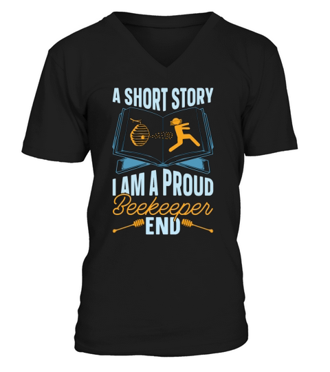 Beekeeper A Short Story I Am A Proud Apiculturist V-Neck T-shirt