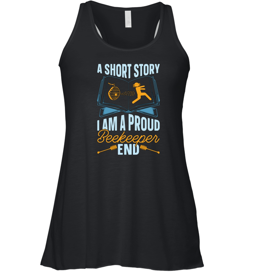 Beekeeper A Short Story I Am A Proud Apiculturist Women's Flowy Tank Top