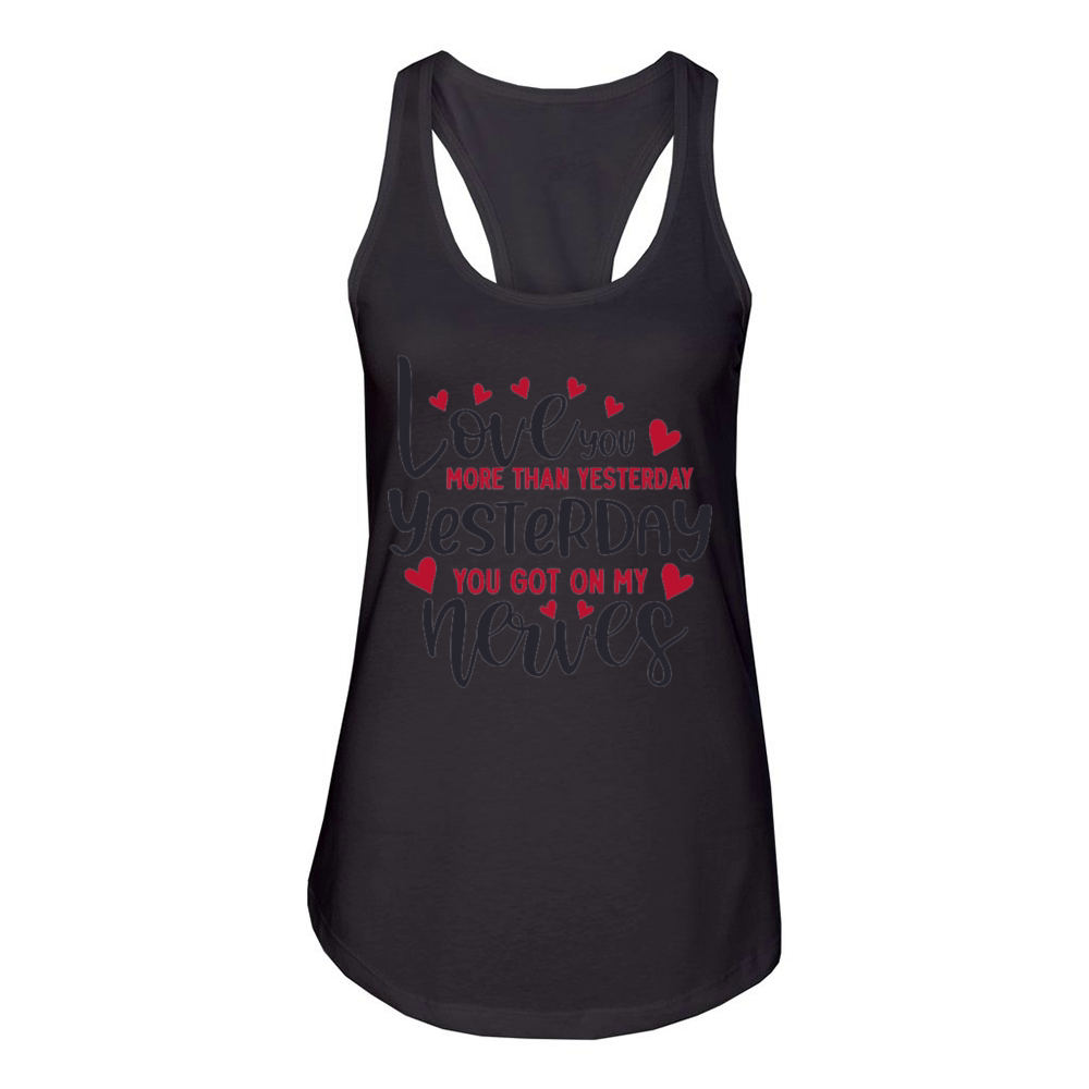 Love you more than yesterday Women's Racerback Tank