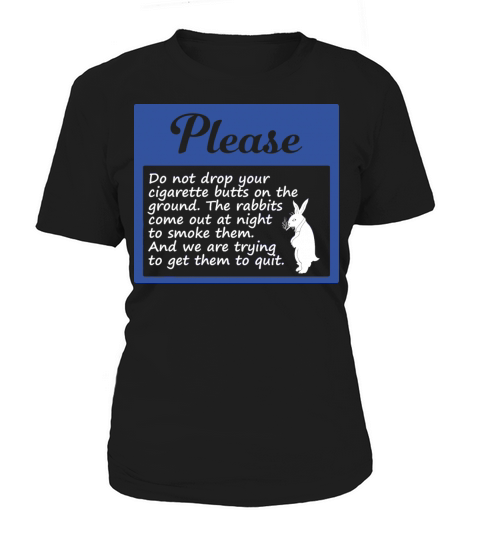 Please Do Not Drop Your Cigarette Butts On Women's T-Shirt