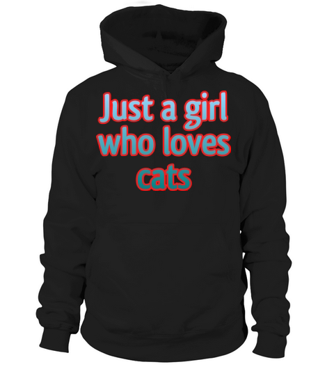 Just A Girl Who Loves Cats Hoodie Unisex