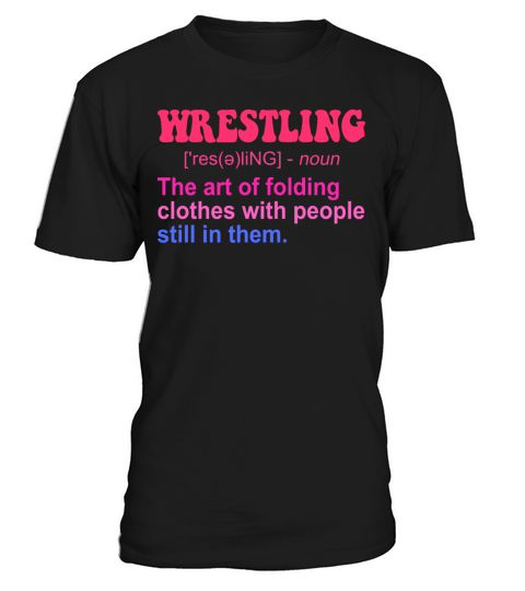 Wrestling The Art Of Folding Clothes T-Shirt Unisex