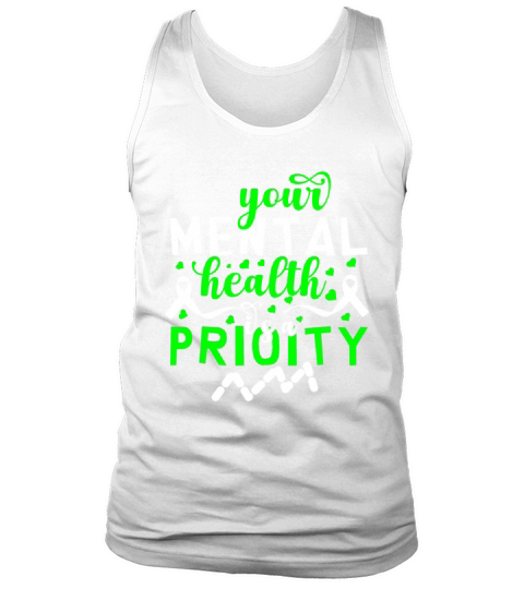 Your Mental Health Is A Priority Tank Top Unisex