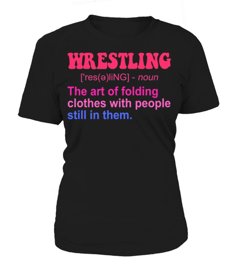 Wrestling The Art Of Folding Clothes Women's T-Shirt