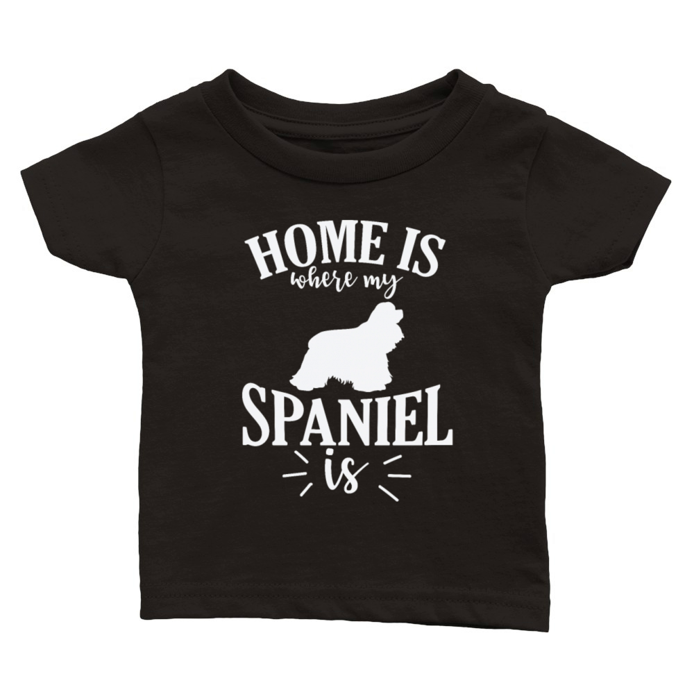 Home is where my Spaniel is Cocker Spaniel Dog Classic Baby Crewneck T-shirt